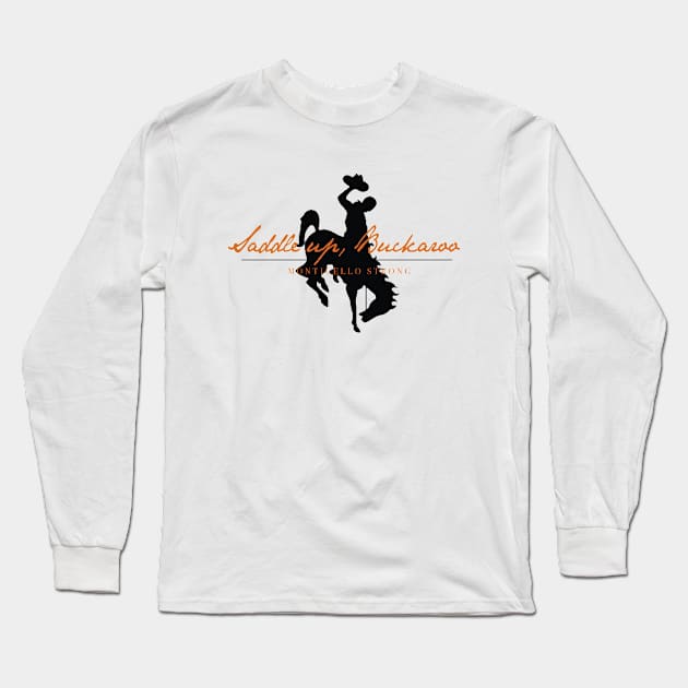 Saddle Up, Buckaroo Long Sleeve T-Shirt by PunIntended